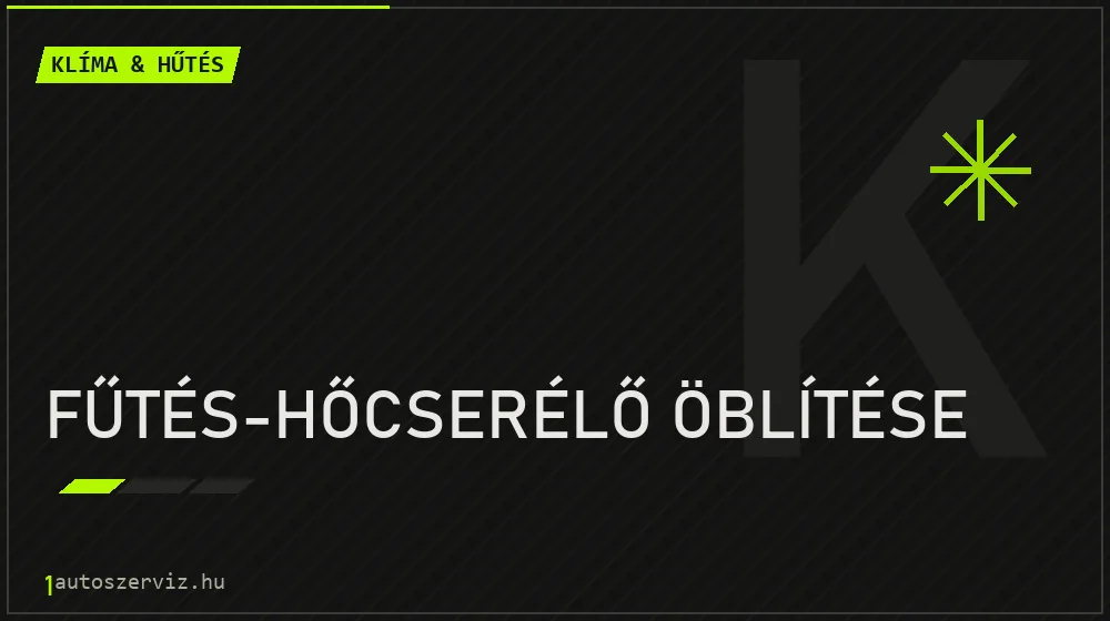 Fűtés-hőcserélő öblítése javítás - autóklíma-szerviz