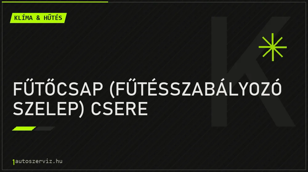 Fűtőcsap (fűtésszabályozó szelep) csere - Klíma & hűtés Budapesten
