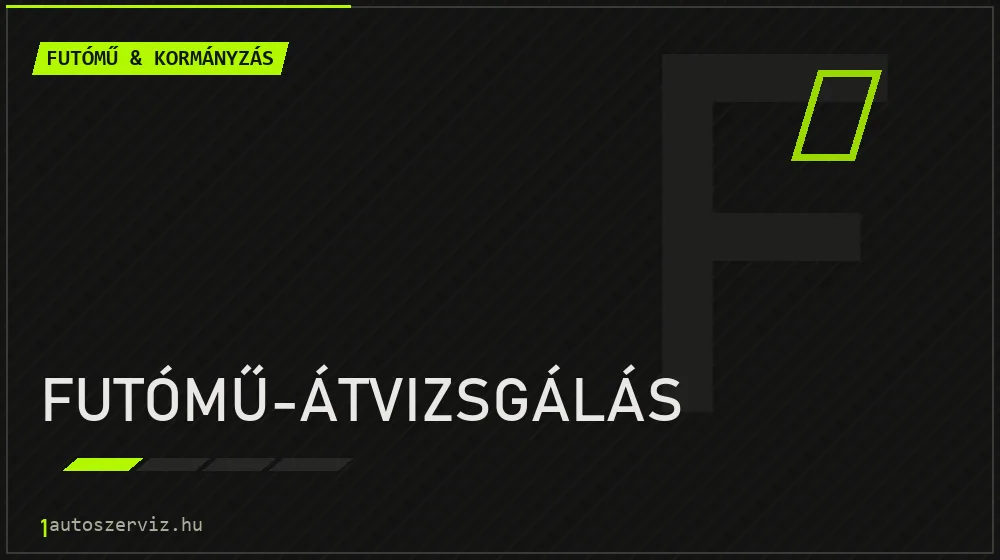 Futómű-átvizsgálás javítás - futóműjavítás