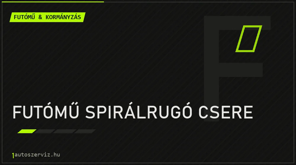Futómű spirálrugó csere - Futómű & kormányzás Budapesten