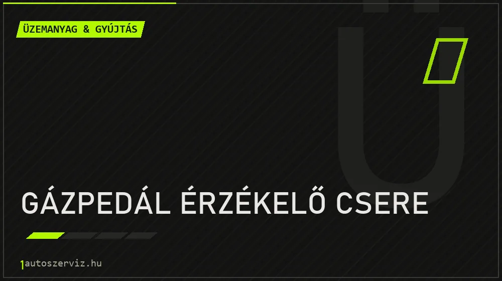 Gázpedál érzékelő csere - Üzemanyag & gyújtás Budapesten
