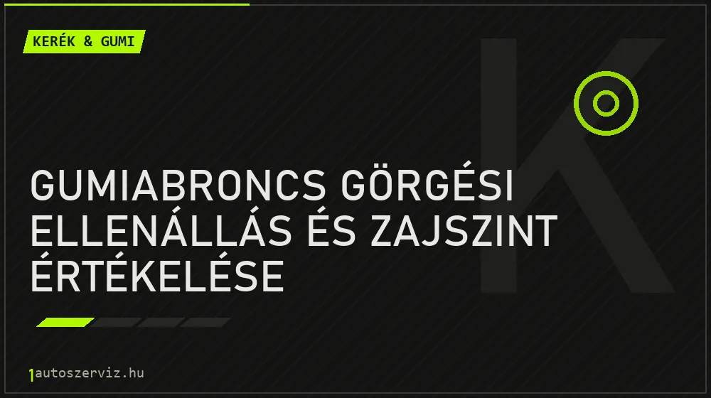 Gumiabroncs görgési ellenállás és zajszint értékelése - Kerék & gumi Budapesten