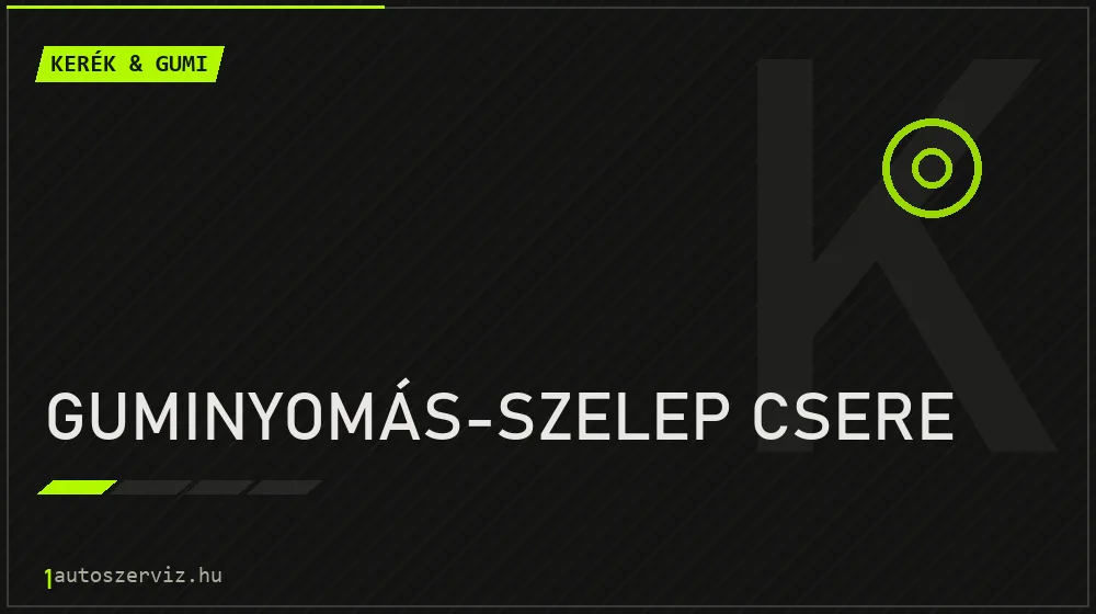 Guminyomás-szelep csere javítás - gumiabroncs-szerviz