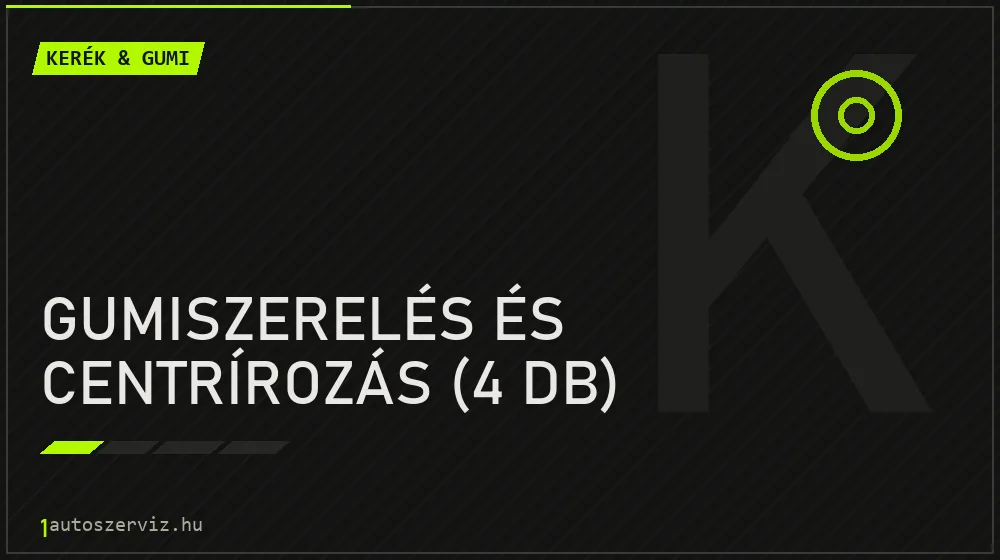 Gumiszerelés és centrírozás (4 db) javítás - gumiabroncs-szerviz