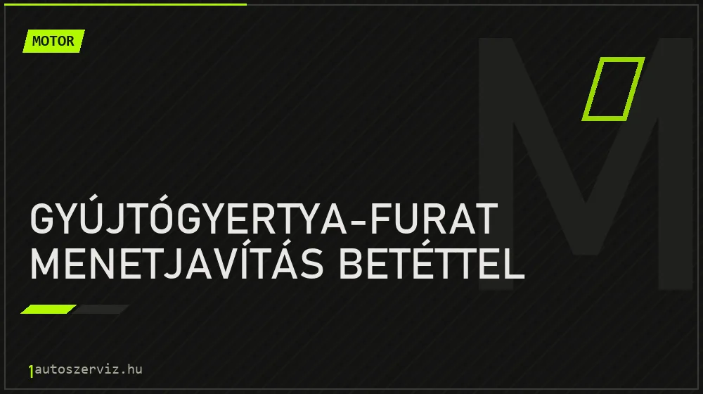 Gyújtógyertya-furat menetjavítás betéttel javítás - motorjavítás