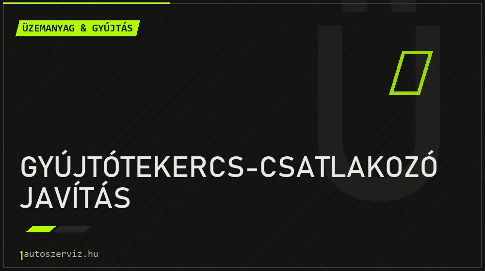 Gyújtótekercs-csatlakozó javítás - Üzemanyag & gyújtás Budapesten