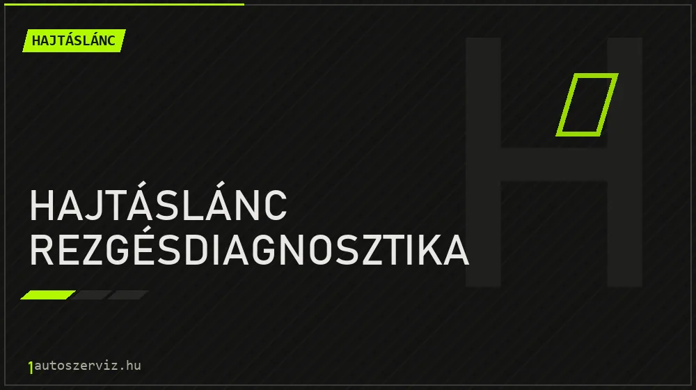 Hajtáslánc rezgésdiagnosztika javítás - hajtáslánc-javítás