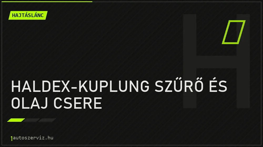 Haldex-kuplung szűrő és olaj csere - Hajtáslánc Budapesten