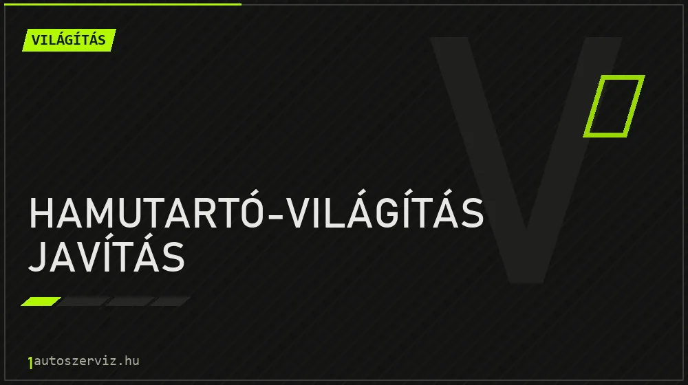 Hamutartó-világítás javítás javítás - világításjavítás