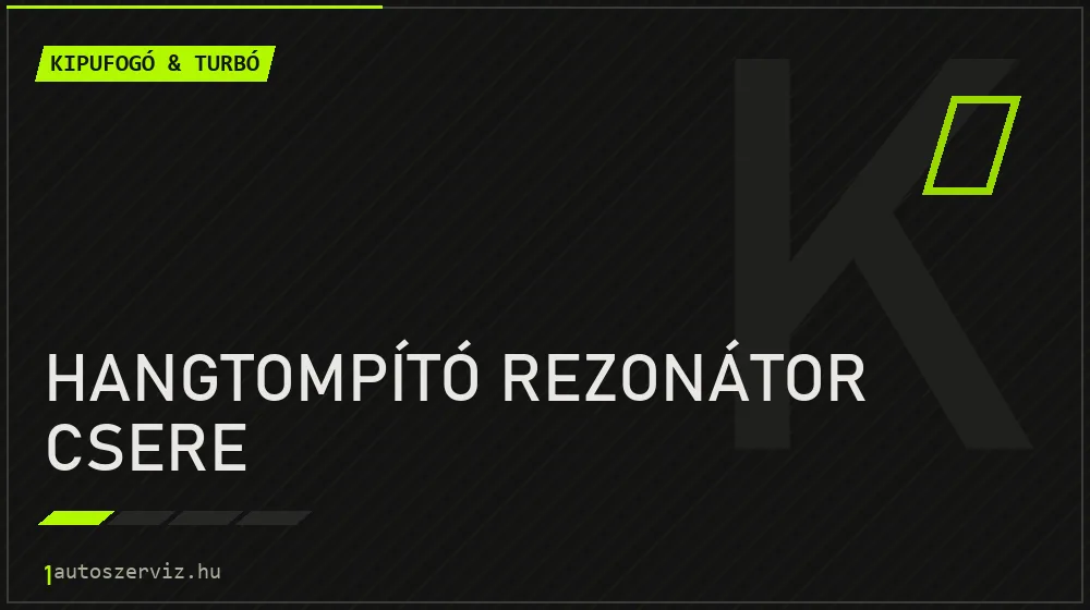 Hangtompító rezonátor csere - Kipufogó & turbó Budapesten