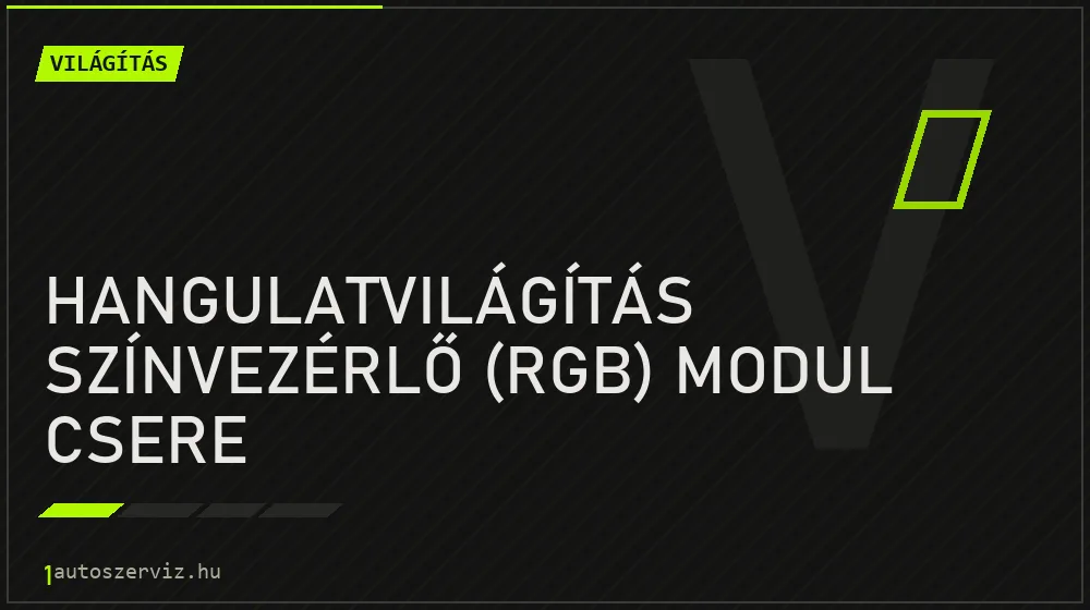 Hangulatvilágítás színvezérlő (RGB) modul csere javítás - világításjavítás