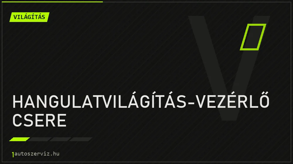 Hangulatvilágítás-vezérlő csere javítás - világításjavítás