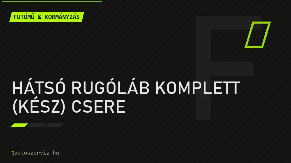 Hátsó rugóláb komplett (kész) csere - Futómű & kormányzás Budapesten