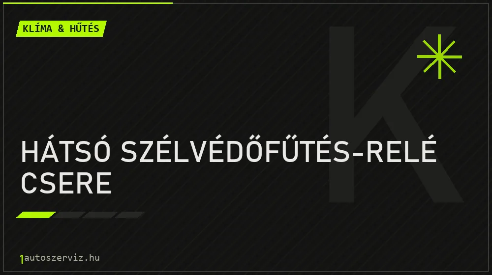 Hátsó szélvédőfűtés-relé csere javítás - autóklíma-szerviz