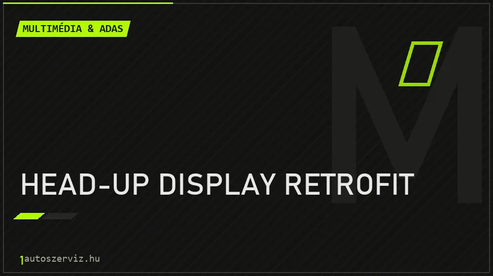 Head-up display retrofit - Multimédia & ADAS Budapesten