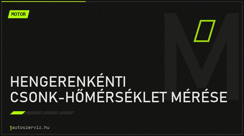 Hengerenkénti csonk-hőmérséklet mérése - Motor Budapesten
