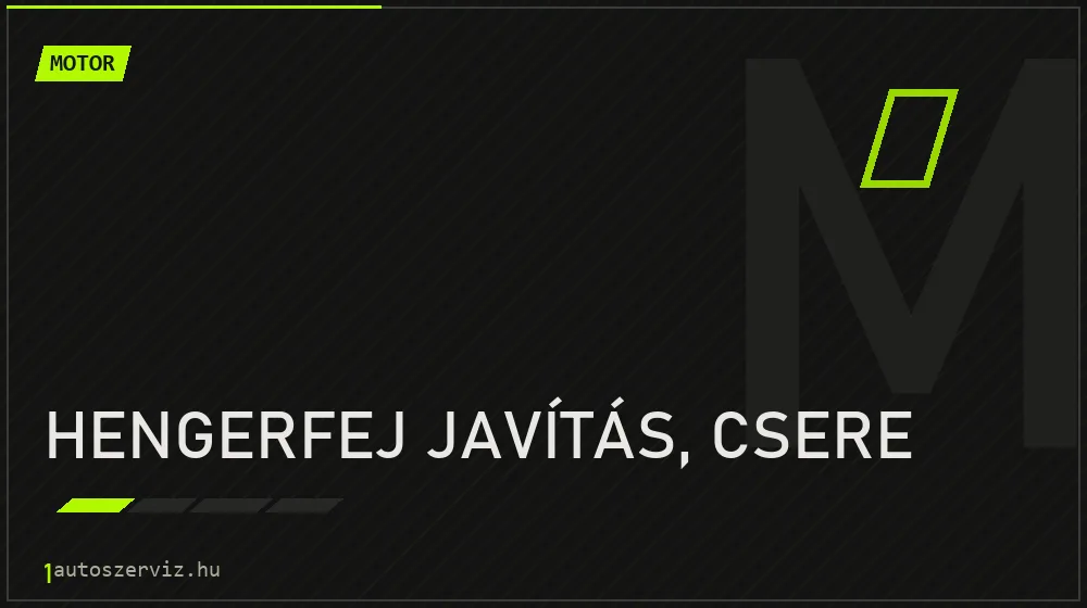 Hengerfej javítás, csere javítás - motorjavítás