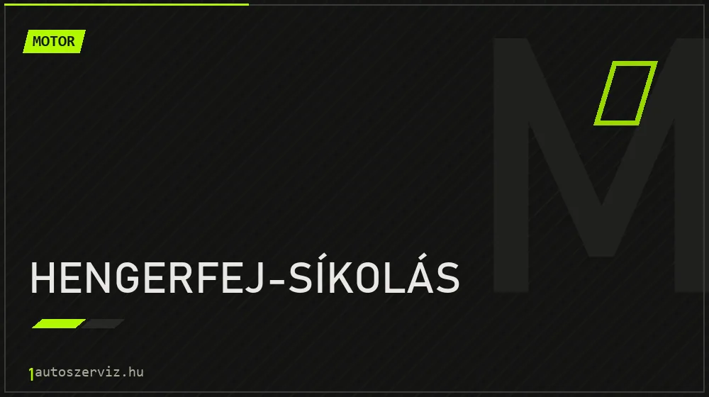 Hengerfej-síkolás javítás - motorjavítás