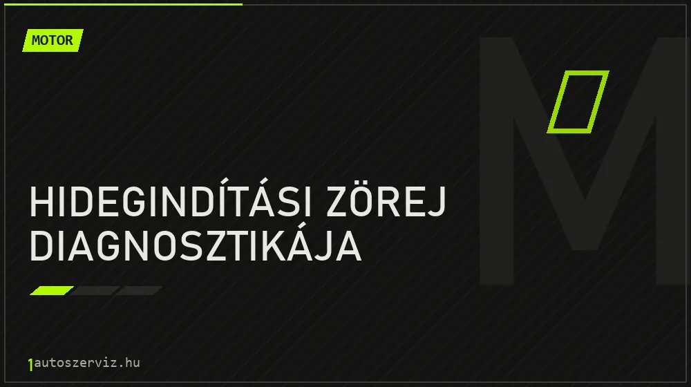 Hidegindítási zörej diagnosztikája javítás - motorjavítás