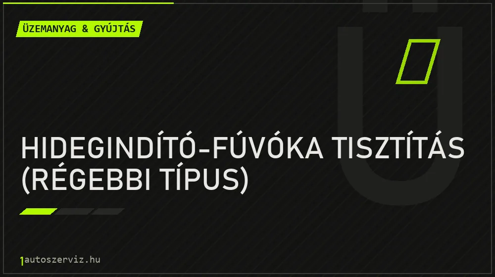 Hidegindító-fúvóka tisztítás (régebbi típus) - Üzemanyag & gyújtás Budapesten