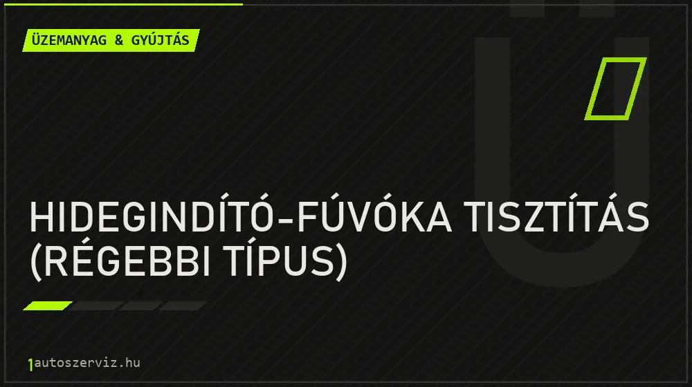 Hidegindító-fúvóka tisztítás (régebbi típus) javítás - üzemanyagrendszer-javítás