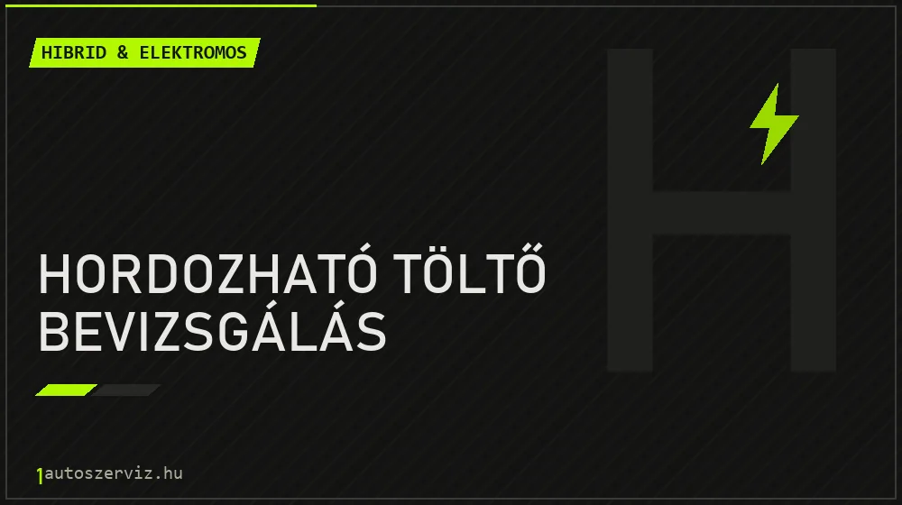 Hordozható töltő bevizsgálás javítás - hibrid- és elektromosautó-szerviz