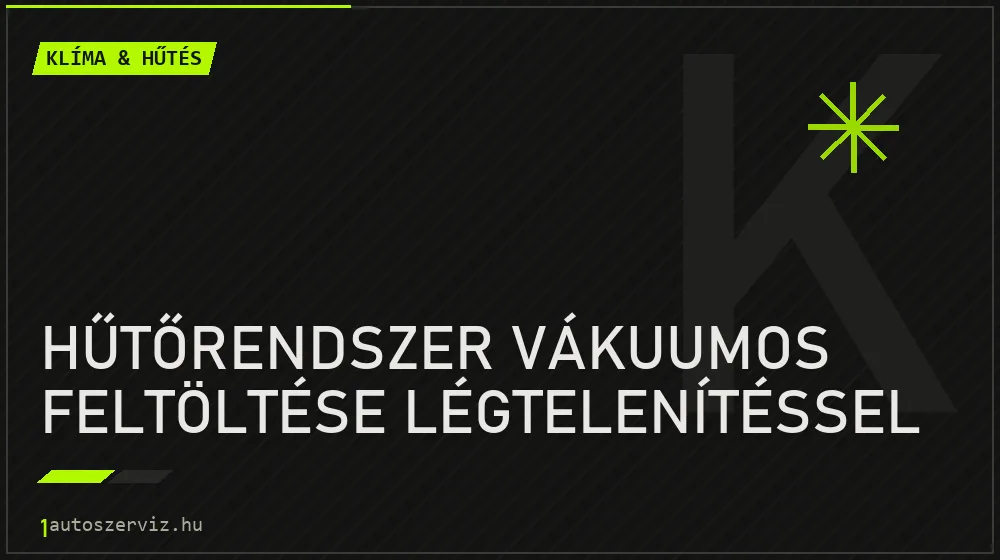 Hűtőrendszer vákuumos feltöltése légtelenítéssel javítás - autóklíma-szerviz