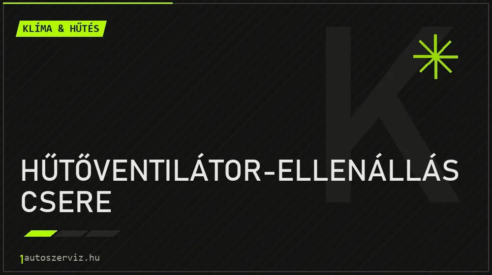 Hűtőventilátor-ellenállás csere - Klíma & hűtés Budapesten