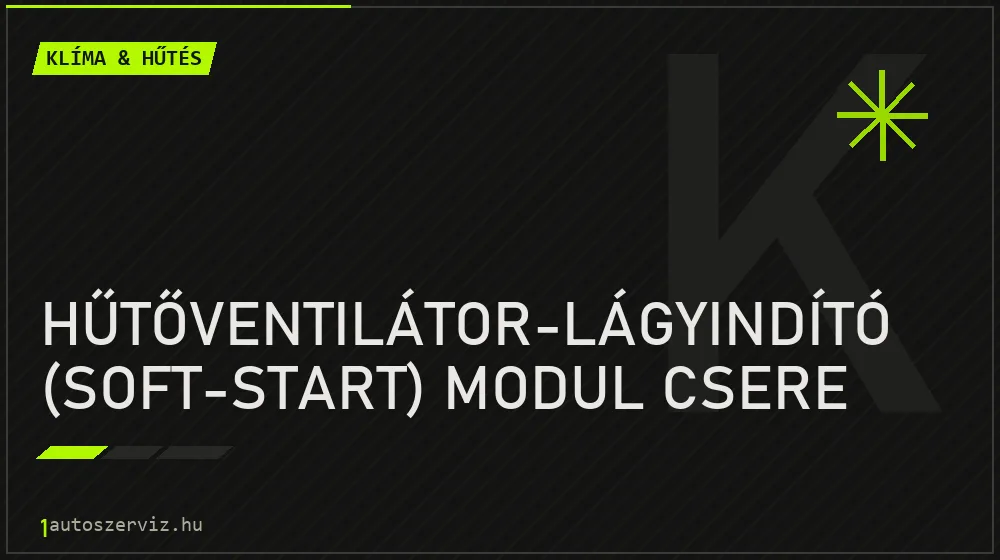 Hűtőventilátor-lágyindító (soft-start) modul csere - Klíma & hűtés Budapesten