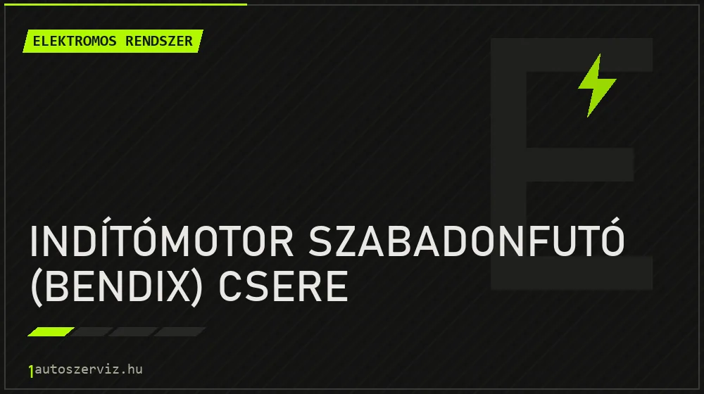 Indítómotor szabadonfutó (bendix) csere javítás - autóvillamossági javítás