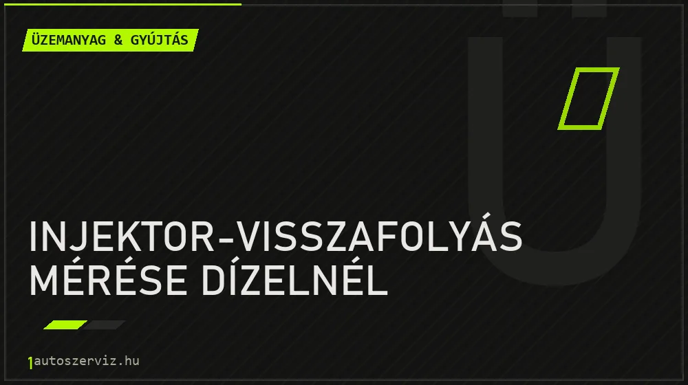 Injektor-visszafolyás mérése dízelnél - Üzemanyag & gyújtás Budapesten