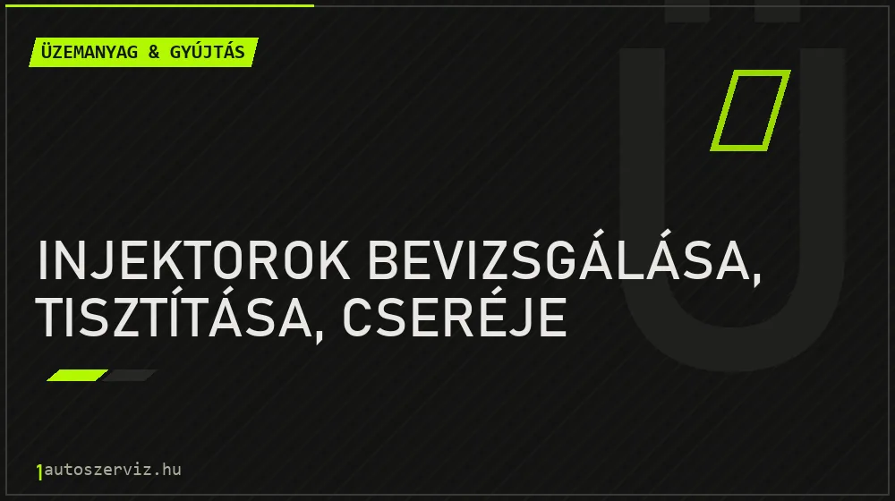 Injektorok bevizsgálása, tisztítása, cseréje - Üzemanyag & gyújtás Budapesten