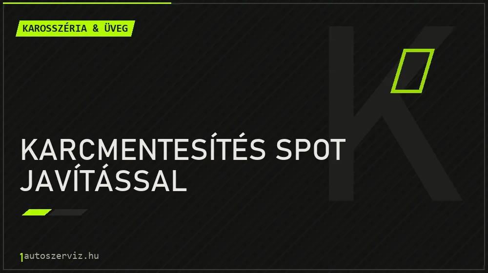 Karcmentesítés spot javítással - Karosszéria & üveg Budapesten