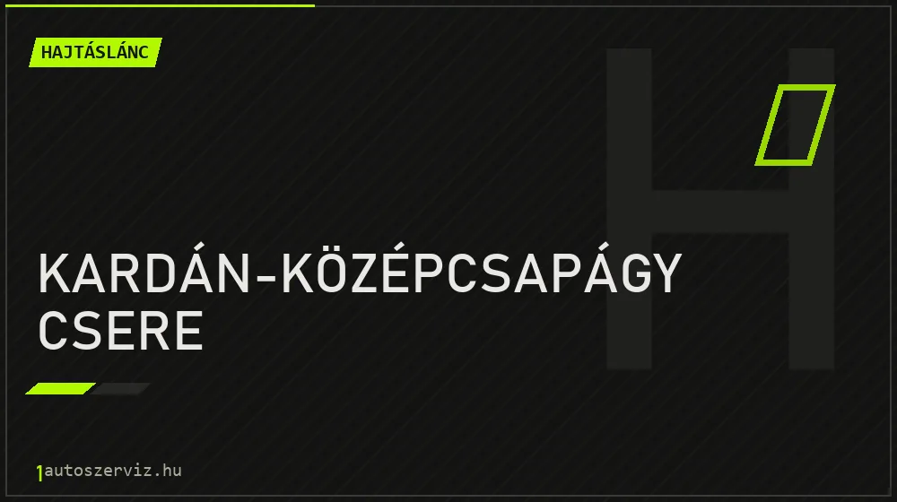 Kardán-középcsapágy csere javítás - hajtáslánc-javítás