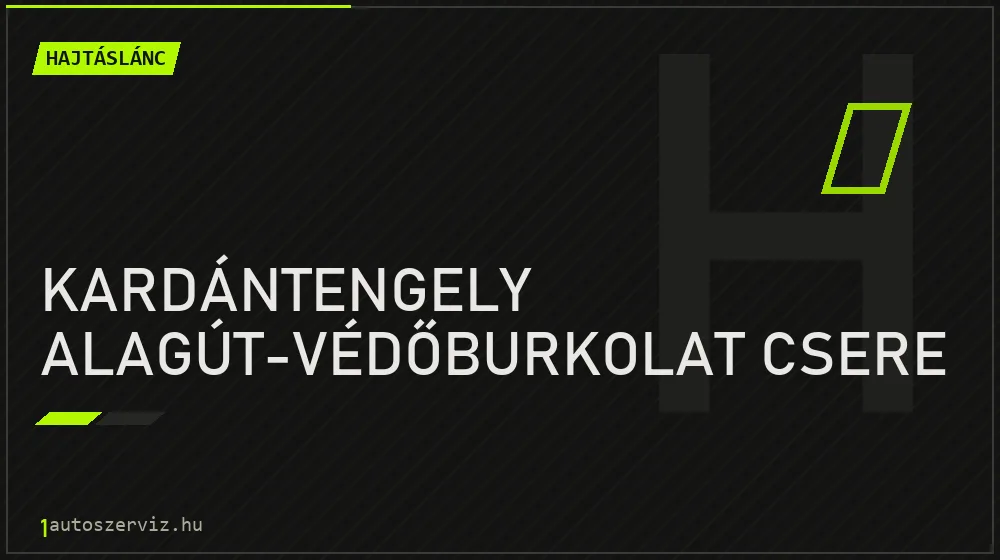 Kardántengely alagút-védőburkolat csere javítás - hajtáslánc-javítás
