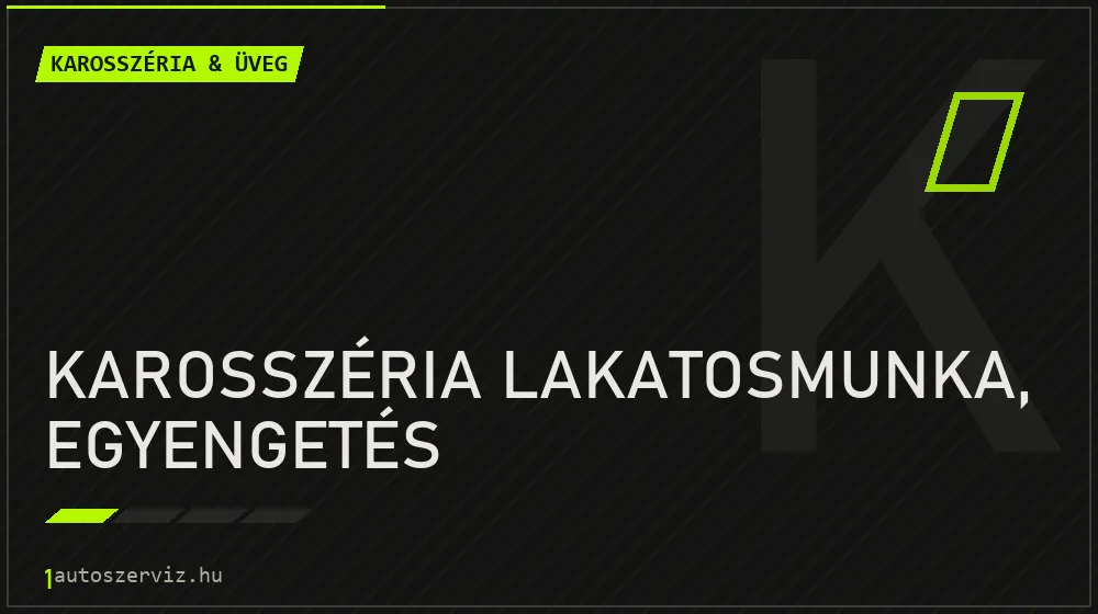 Karosszéria lakatosmunka, egyengetés - Karosszéria & üveg Budapesten