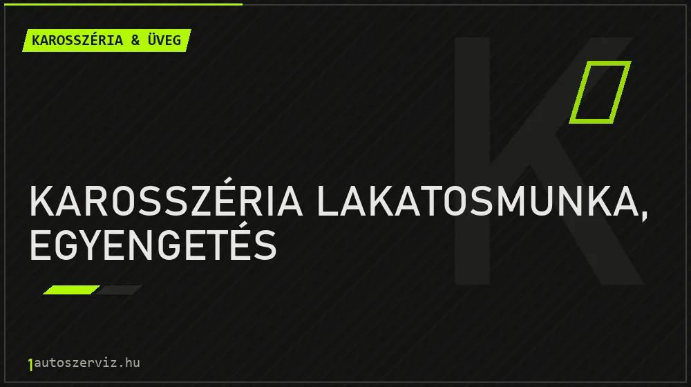 Karosszéria lakatosmunka, egyengetés javítás - karosszéria- és üvegjavítás