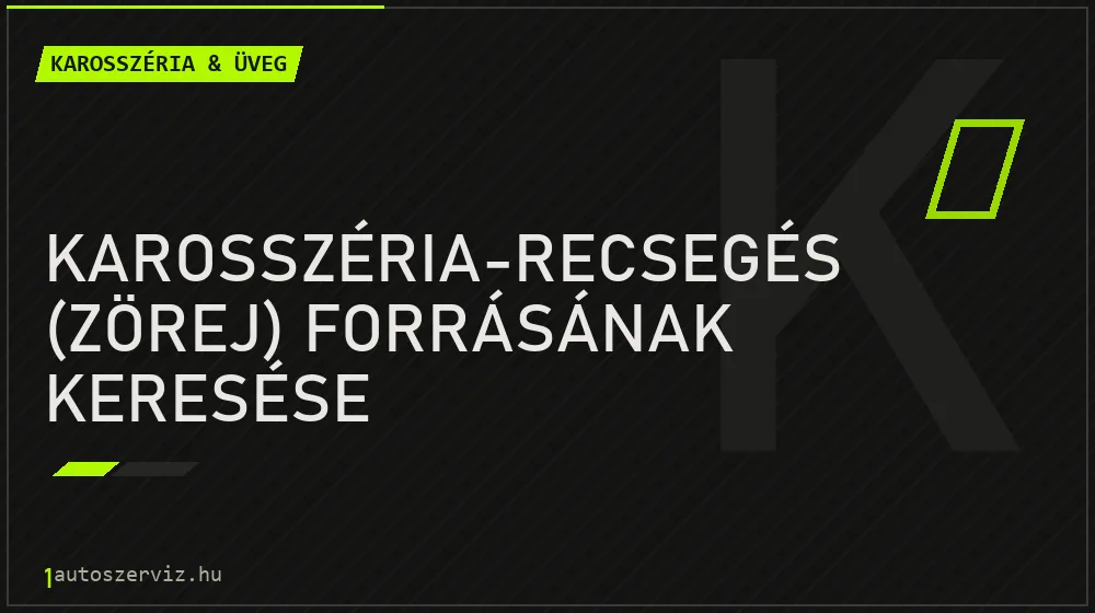 Karosszéria-recsegés (zörej) forrásának keresése - Karosszéria & üveg Budapesten