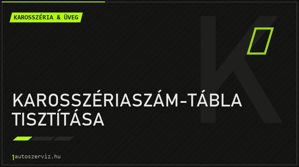 Karosszériaszám-tábla tisztítása javítás - karosszéria- és üvegjavítás
