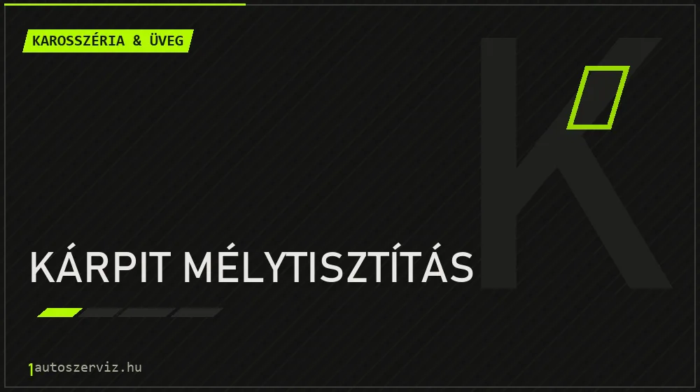 Kárpit mélytisztítás javítás - karosszéria- és üvegjavítás