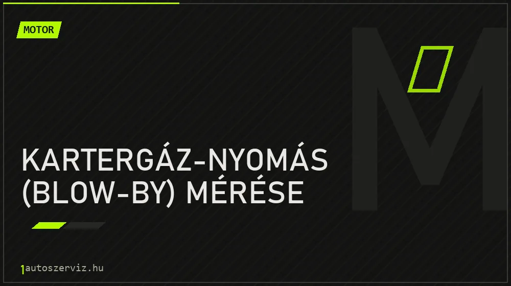 Kartergáz-nyomás (blow-by) mérése - Motor Budapesten