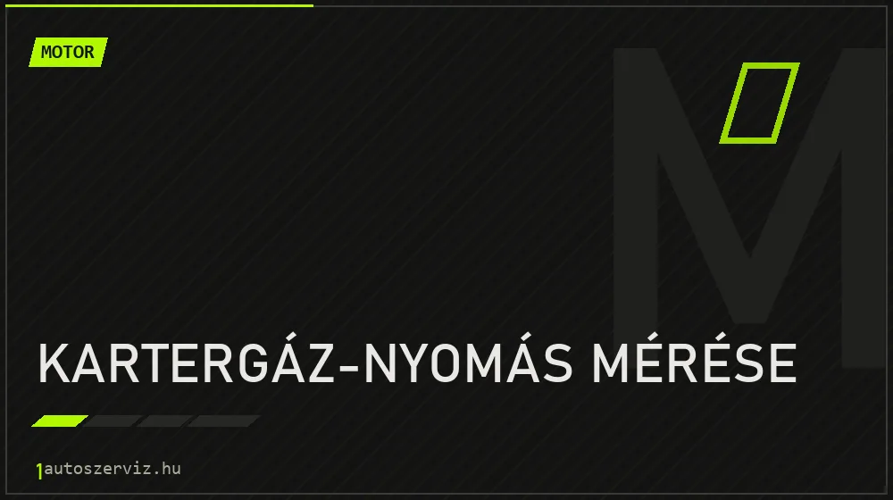 Kartergáz-nyomás mérése javítás - motorjavítás