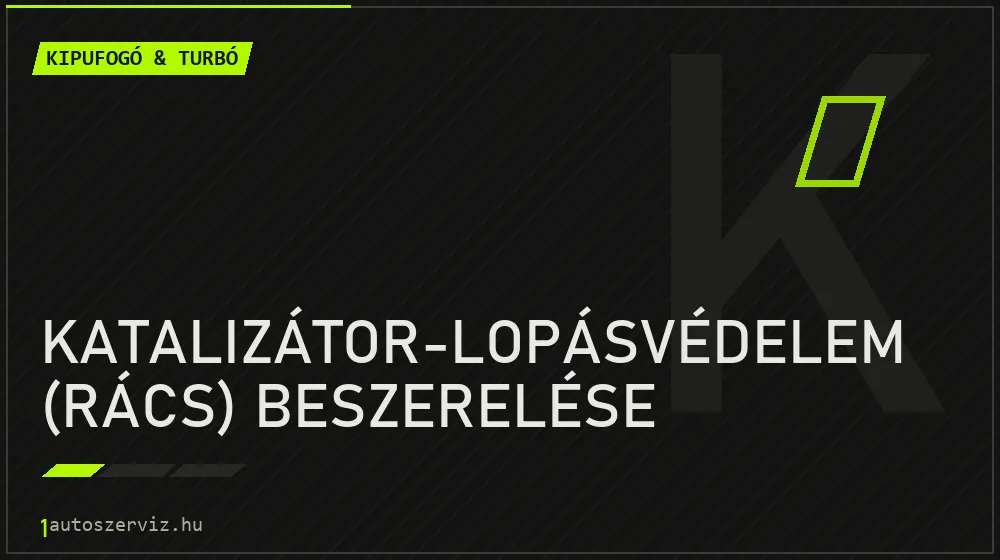 Katalizátor-lopásvédelem (rács) beszerelése - Kipufogó & turbó Budapesten