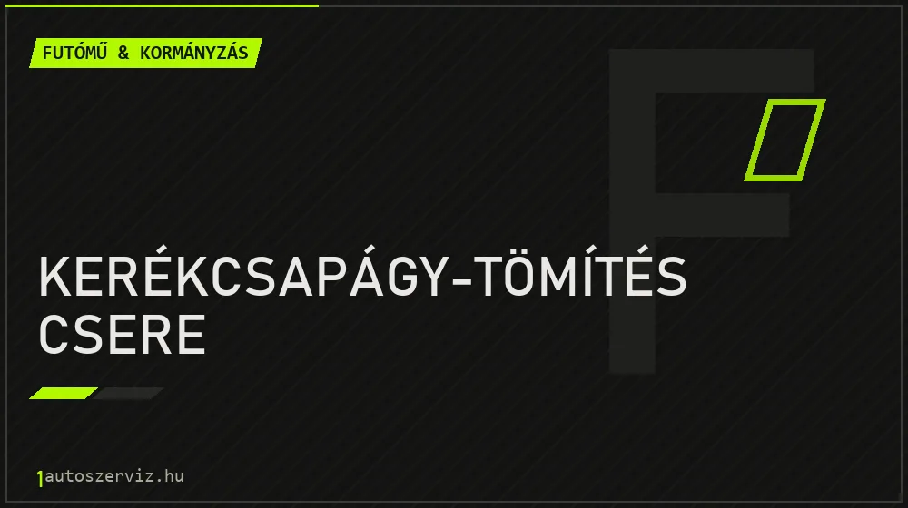 Kerékcsapágy-tömítés csere javítás - futóműjavítás
