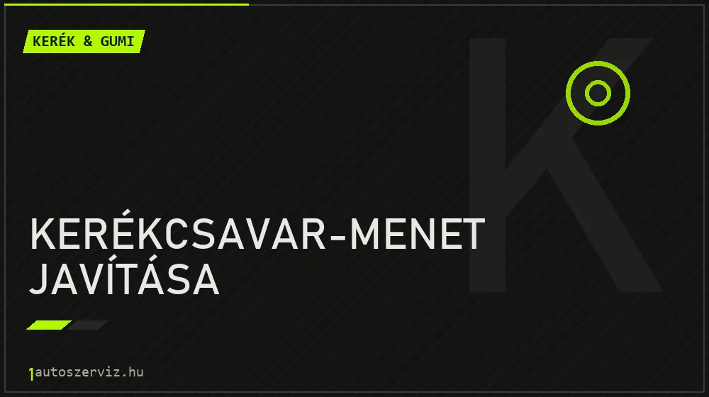 Kerékcsavar-menet javítása javítás - gumiabroncs-szerviz