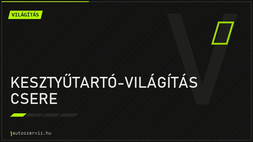 Kesztyűtartó-világítás csere javítás - világításjavítás