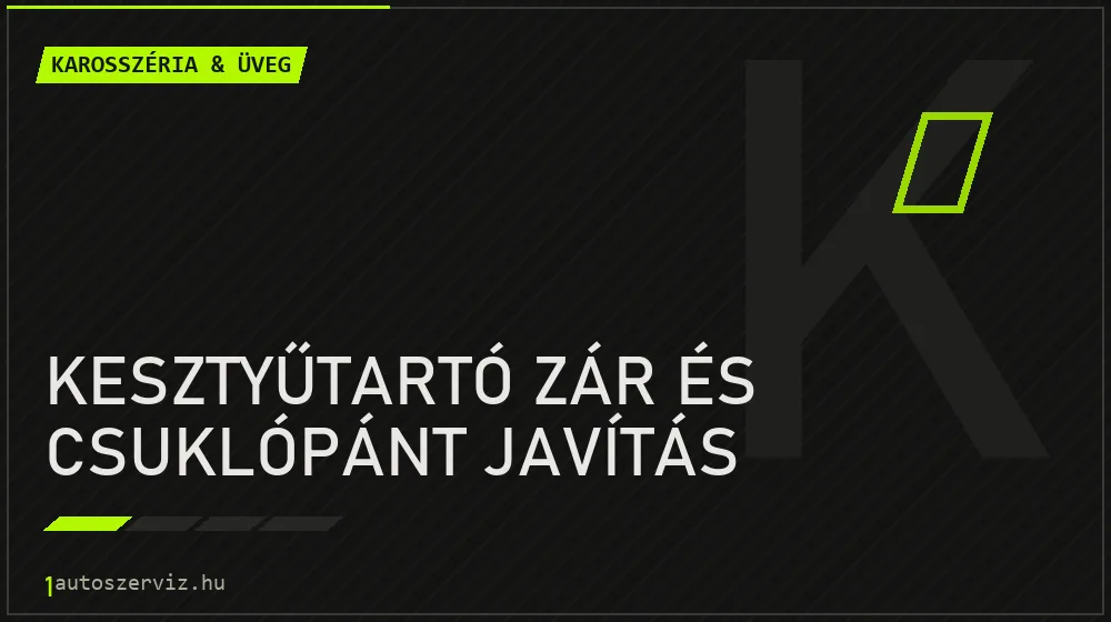 Kesztyűtartó zár és csuklópánt javítás - Karosszéria & üveg Budapesten