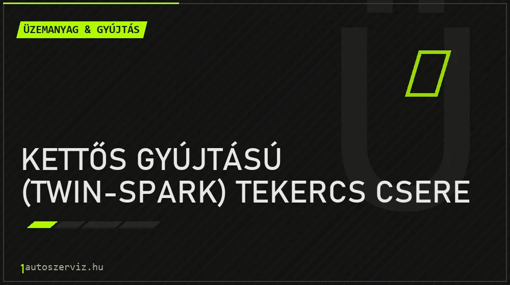 Kettős gyújtású (twin-spark) tekercs csere - Üzemanyag & gyújtás Budapesten