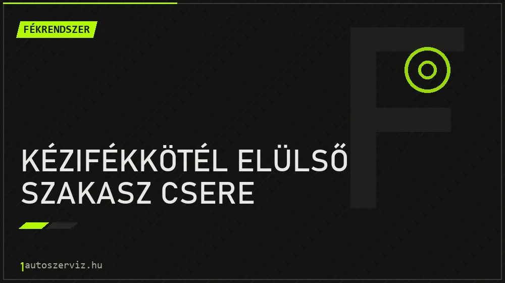 Kézifékkötél elülső szakasz csere javítás - fékjavítás