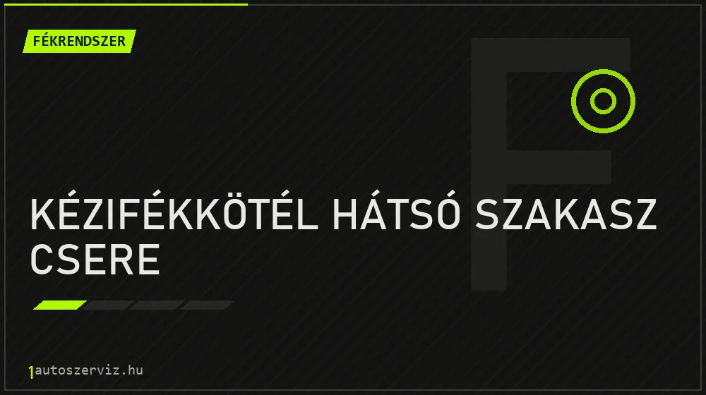 Kézifékkötél hátsó szakasz csere javítás - fékjavítás